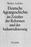 Cover: Deutsche Agrargeschichte im Zeitalter der Reformen und der Industrialisierung - Verlag Eugen Ulmer