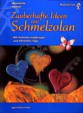 Cover: Zauberhafte Ideen aus Schmelzolan - Augustus