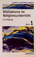Cover: Bibliodrama im Religionsunterricht - Matthias-Gr&uuml;newald