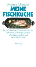 Cover: Meine Fischk&uuml;che - Gr&auml;fe und Unzer
