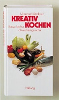 Cover: Kreativ Kochen - Gr&auml;fe und Unzer