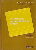 Cover: Der antike Roman und seine mittelalterliche Rezeption - Birkh&auml;user Verlag GmbH