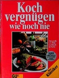 Cover: Kochvergn&uuml;gen - k&ouml;stlich wie noch nie - Gr&auml;fe und Unzer