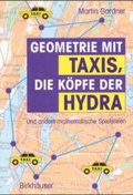 Cover: Geometrie mit Taxis, die K&ouml;pfe der Hydra und andere mathematische Spielereien - Birkh&auml;user Verlag GmbH