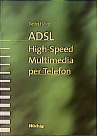 Enlarge image Cover: ADSL - High-Speed Multimedia per Telefon - Hüthig