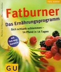 Cover: Fatburner. Das Ern&auml;hrungsprogramm - Gr&auml;fe und Unzer