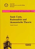 Cover: Sunk Costs, Rationalit&auml;t und &ouml;konomische Theorie - Sch&auml;ffer-Poeschel