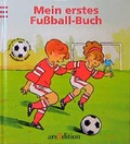 Cover: Mein erstes Fussball-Buch - arsEdition