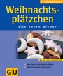 Cover: Weihnachtsplätzchen alle Jahre wieder - Gräfe und Unzer