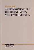 Cover: Anreizkompatible Reorganisation von Unternehmen - Sch&auml;ffer-Poeschel
