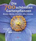 Cover: Die 700 sch&ouml;nsten Gartenpflanzen - Delius Klasing