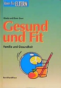 Cover: Gesund und fit von Anfang an - J&uuml;nger Medien Verlag