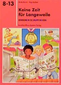 Cover: Keine Zeit f&uuml;r Langeweile - J&uuml;nger Medien Verlag