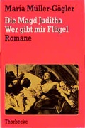 Cover: Die Magd Juditha. Wer gibt mir Fl&uuml;gel - Jan Thorbecke Verlag