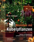 Cover: Gestalten mit K&uuml;belpflanzen - Augustus