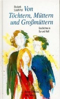 Cover: Von T&ouml;chtern, M&uuml;ttern und Grossm&uuml;ttern - Butzon & Bercker