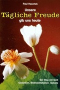 Cover: Unsere t&auml;gliche Freude gib uns heute - Butzon & Bercker