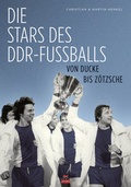 Cover: Die Stars des DDR-Fu&szlig;balls - Delius Klasing
