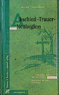 Cover: Abschied - Trauer - Neubeginn - Butzon & Bercker