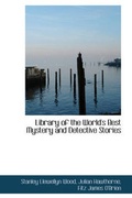 Cover: Library of the World's Best Mystery and Detective Stories - BiblioLife