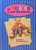 Cover: Wie Nicolino zu seinem St&uuml;ck Kuchen kam - Butzon & Bercker