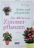 Cover: Sch&ouml;n und Pflegeleicht : Die 400 besten Zimmerpflanzen - MAIRDUMONT