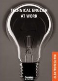 Cover: Technical English at Work - Englisch f&uuml;r die Fachschule f&uuml;r Technik - Aktuelle Ausgabe / Modul Elektrotechnik - Cornelsen Verlag GmbH
