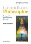 Cover: Grundkurs Philosophie. Brennpunkte philosophischer Theologie - Butzon & Bercker