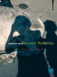 Enlarge image Cover: Lessons from Bernard Rudofsky - Birkhäuser Verlag GmbH