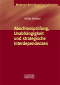 Cover: Abschlusspr&uuml;fung, Unabh&auml;ngigkeit und strategische Interdependenzen - Sch&auml;ffer-Poeschel