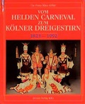 Cover: Vom Helden Carneval zum K&ouml;lner Dreigestirn 1823-1992 - Greven
