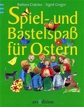 Cover: Spiel- und Bastelspass f&uuml;r Ostern - arsEdition