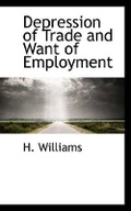 Cover: Depression of Trade and Want of Employment - BiblioLife