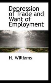 Enlarge image Cover: Depression of Trade and Want of Employment - BiblioLife