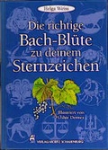 Cover: Die richtige Bachbl&uuml;te zu Deinem Sternzeichen - Schauenburg, M