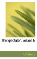 Cover: The Spectator, Volume IV - BiblioLife
