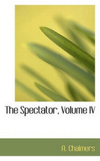 Enlarge image Cover: The Spectator, Volume IV - BiblioLife