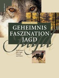 Cover: Geheimnis Faszination Jagd - J. Neumann-Neudamm Melsungen