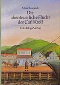 Cover: Die abenteuerliche Flucht des Carl Kroll - Erika Klopp