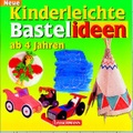 Cover: Neue kinderleichte Bastelideen - Bassermann