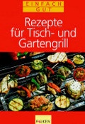 Cover: Rezepte f&uuml;r Tisch- und Gartengrill - Falken Verlag
