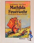 Cover: Mathilda und die Feuerwehr, die nicht ganz so war, wie sie sein sollte - Middelhauve