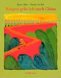 Cover: Morgen gehe ich nach China - Middelhauve