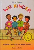 Cover: Wir Kinder schwarz und gelb und weiss und rot - Butzon & Bercker