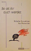 Cover: So alt ihr auch werdet - Butzon & Bercker