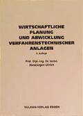 Cover: Wirtschaftliche Planung und Abwicklung verfahrenstechnischer Anlagen - Vulkan-Verlag