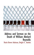 Cover: Address and Sermon on the Death of William Abelard Reynolds - BiblioLife