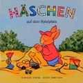 Cover: H&auml;schen auf dem Spielplatz - Coppenrath