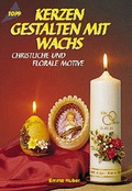 Cover: Kerzen gestalten mit Wachs - frechverlag GmbH