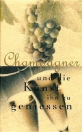 Cover: Champagner und die Kunst ihn zu geniessen - H&auml;decke Verlag